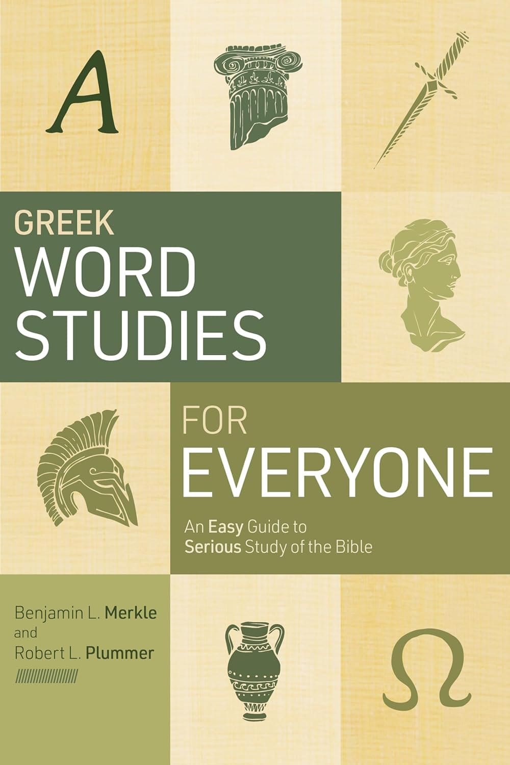 Greek Word Studies for Everyone, by Benjamin L. Merkle and Robert L. Plummer