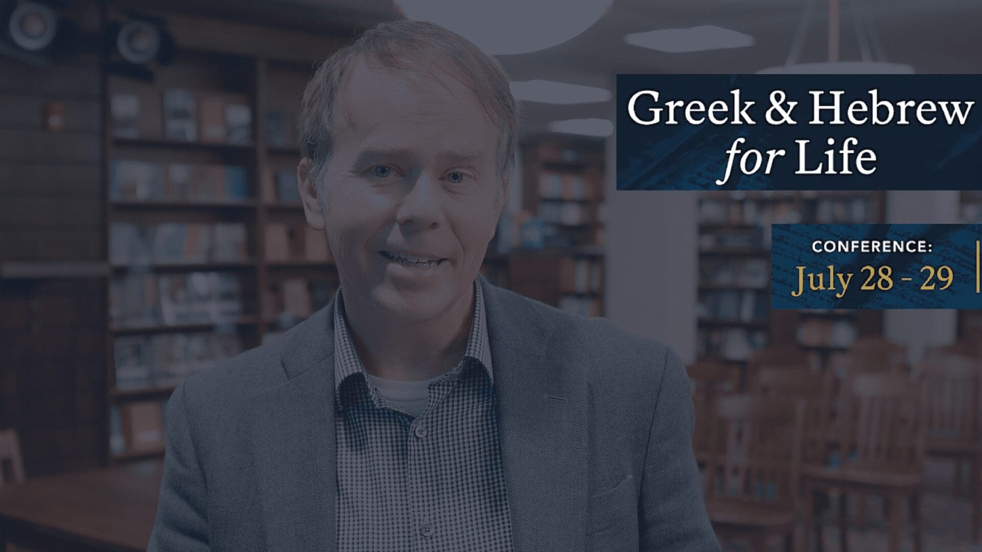 Greek and Hebrew for Life Conference, July 28-29, 2023