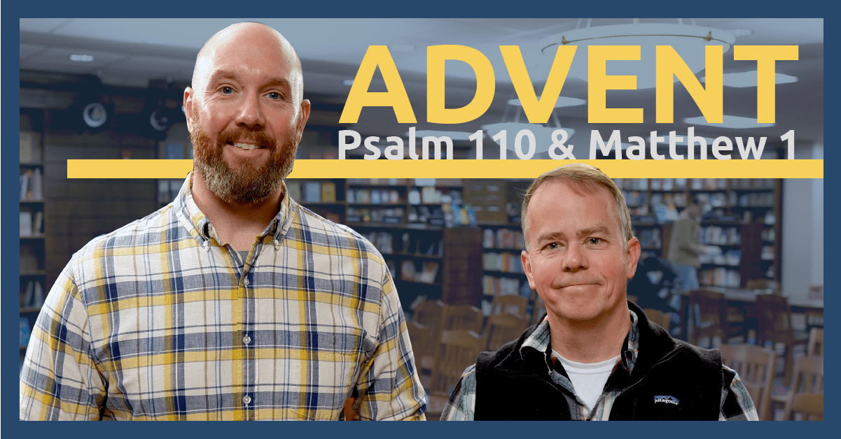 Psalm 110 and Matthew 1 – Advent 2023