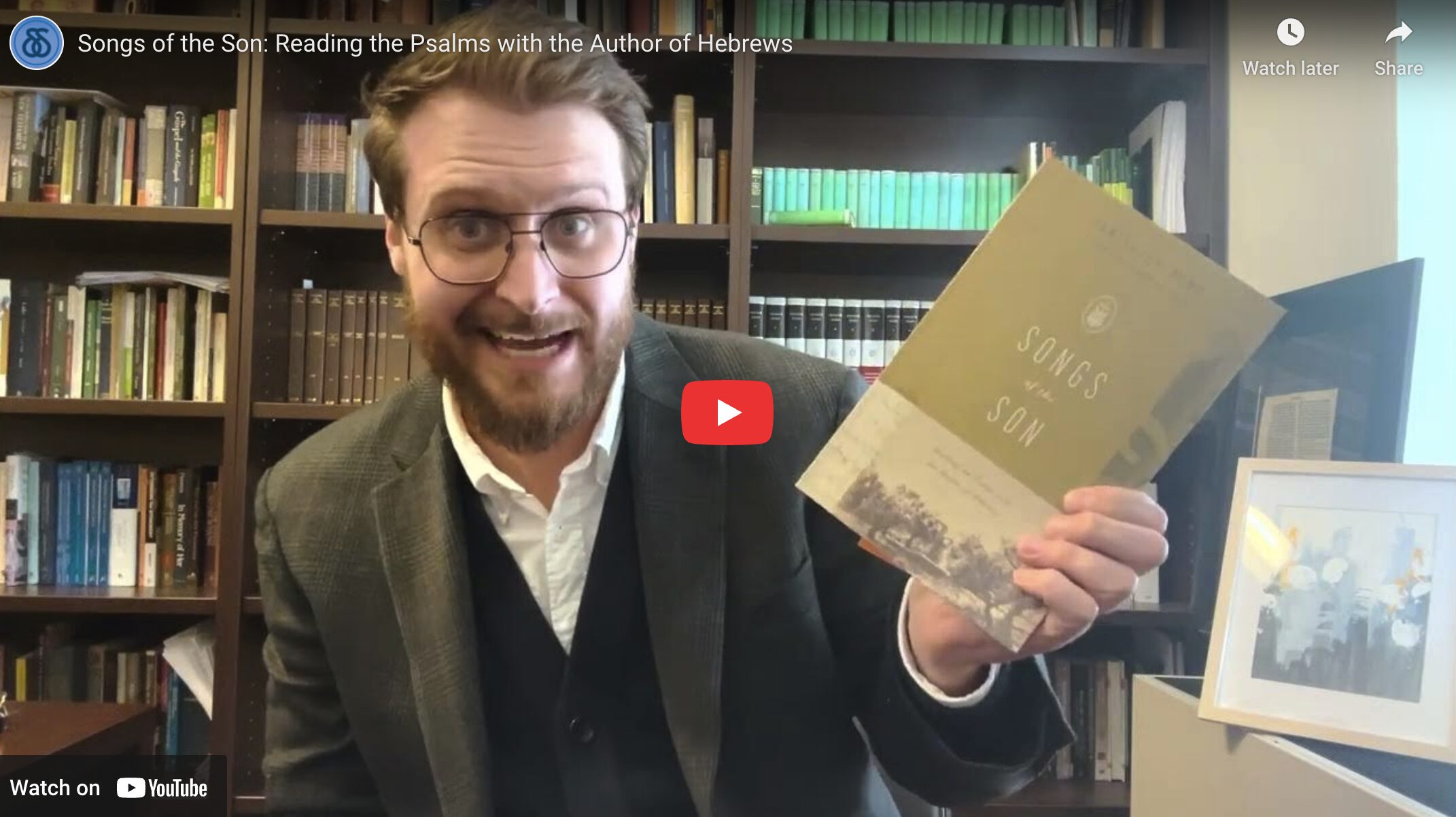 Songs of the Son: Reading the Psalms with the Author of Hebrews