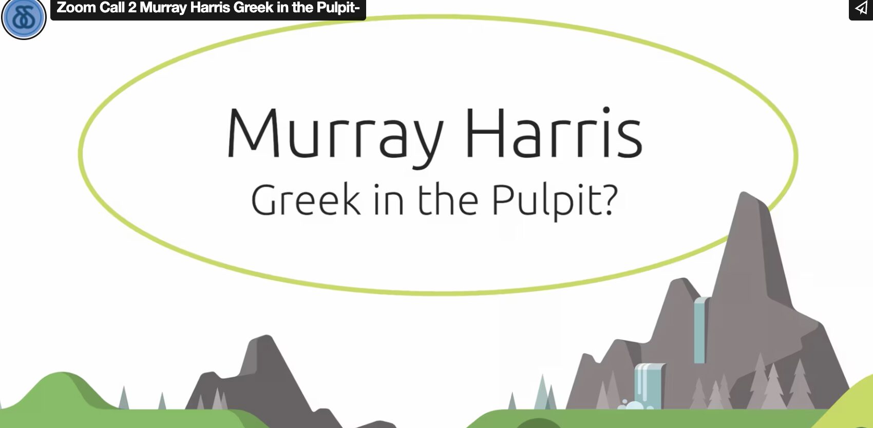 Greek Scholar Murray Harris on Referencing Greek in a Sermon