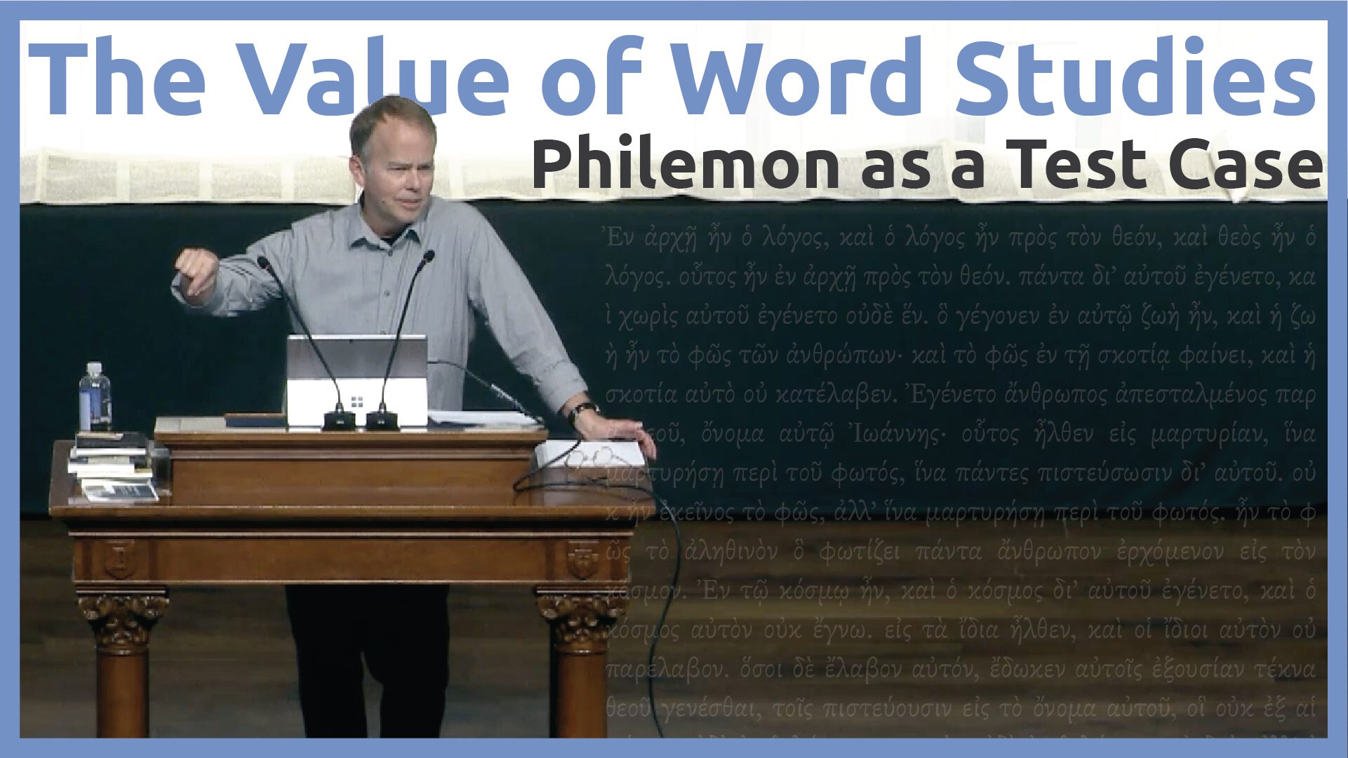 “The Value of Word Studies: Philemon as a Test Case” (plenary address from 2025 ‘Greek and Hebrew for Life’ conference)