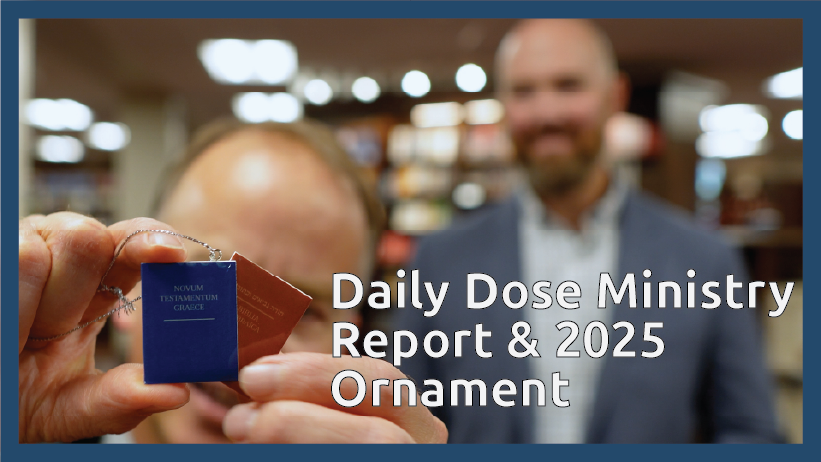 Daily Dose Ministry Report & 2025 Ornament