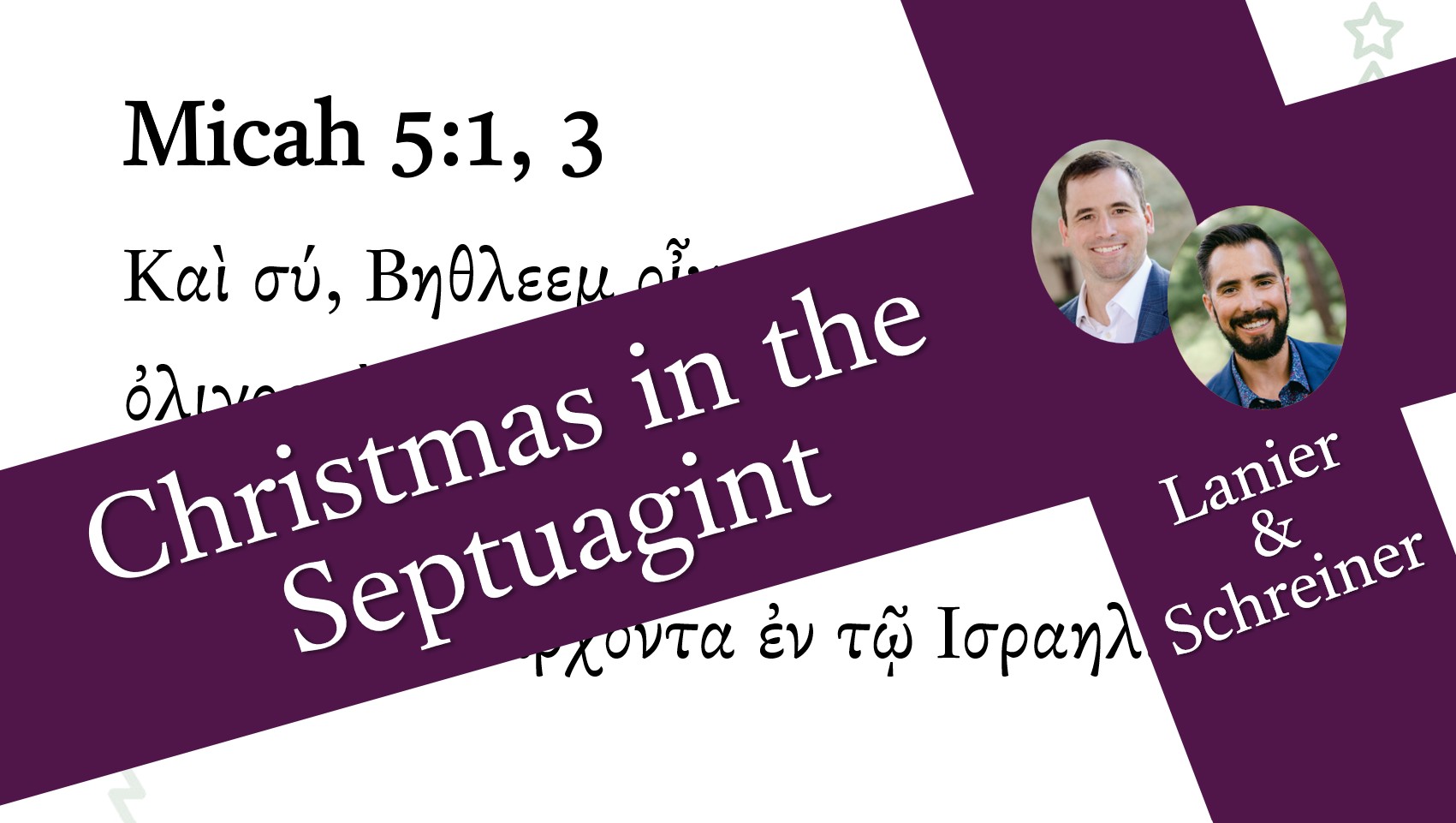 Christmas Septuagint – Micah 5:1-3 and Matthew 2:5-6