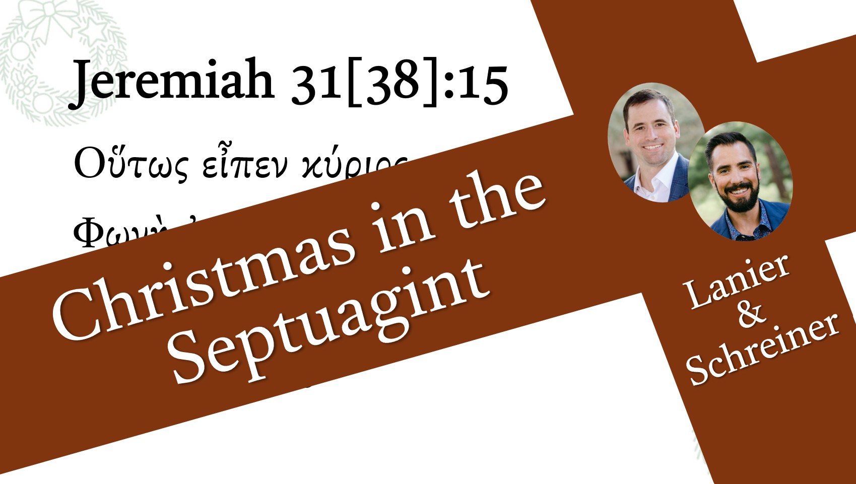 Christmas Septuagint – Jeremiah 31[38]:15 and Matthew 2:17-18