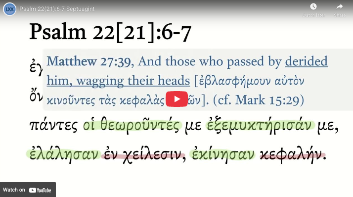 Psalm 22(21):6-7 Septuagint