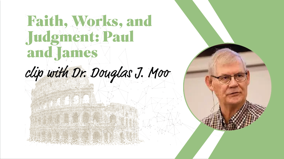 Doug Moo on Faith, Work, and Judgment