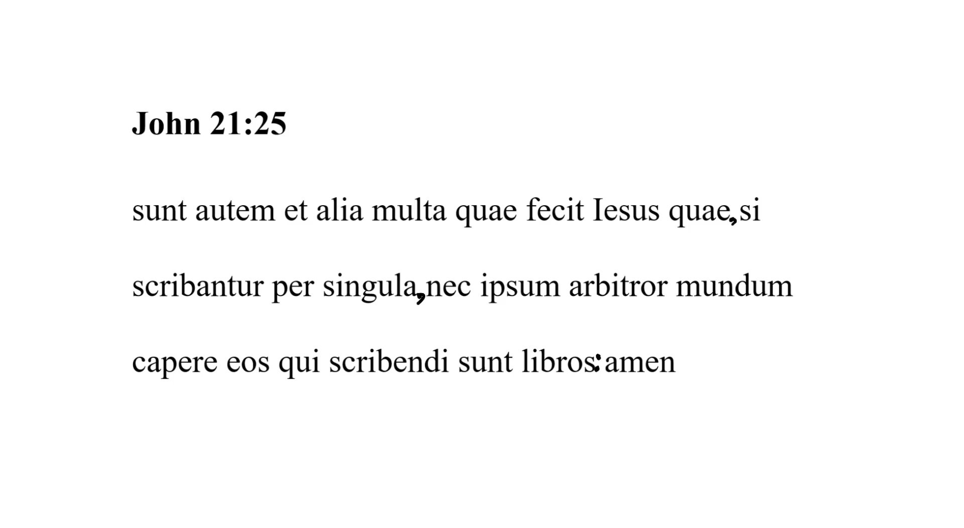 John 21:25 Latin Vulgate